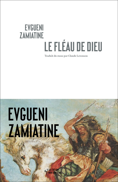 Le Fléau de Dieu - Evgueni Zamiatine